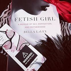 fetish memoirs|Fetish Girl: A Memoir of Sex, Domination, and Motherhood.